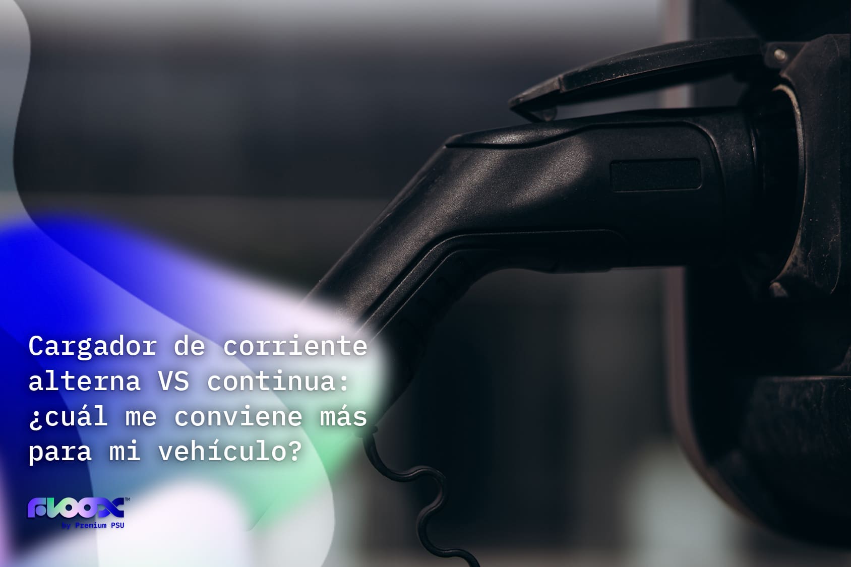 Cargador de corriente alterna VS continua ¿Cuál conviene más?